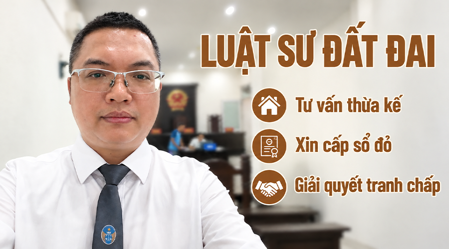 Luật sư về đất đai: Giải quyết tranh chấp, tư vấn làm sổ đỏ